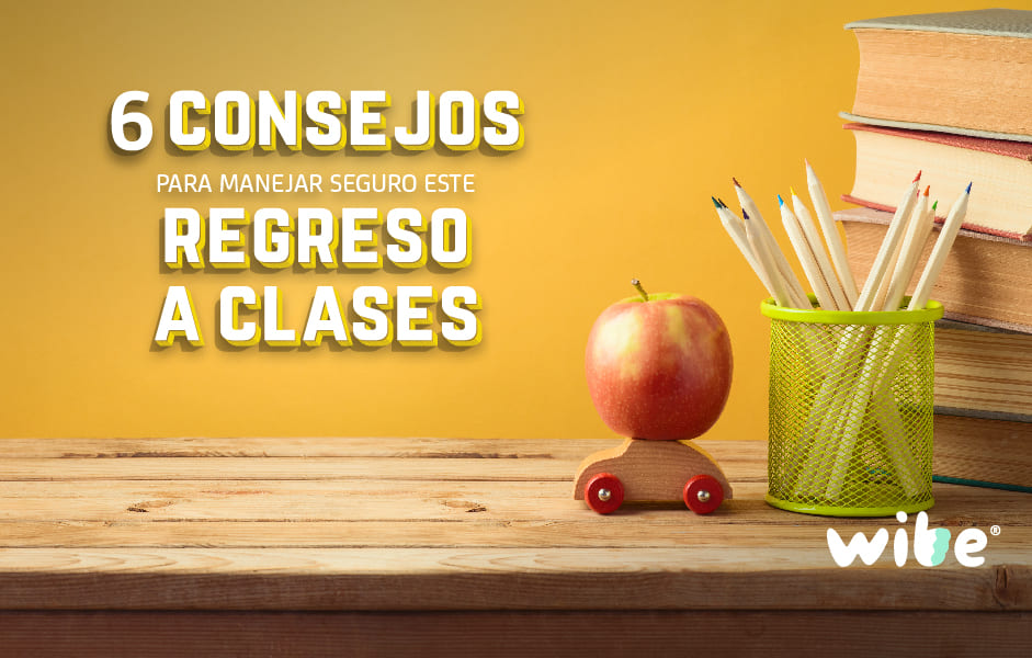 tips de manejo para el regreso a clases, regreso a clases, consejos para manejar seguro, fin de las vacaciones, consejos para conducir bien, wibe