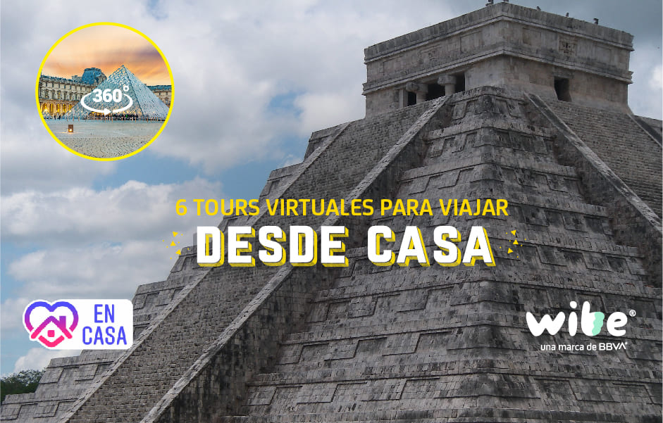 6 tours virtuales para entretenerte desde casa, recorridos virtuales por museos y galerías, tours virtuales por México y el mundo, Chichén Itzá, Templo Mayor, Paquimé, Infinity Mirrored Room, Yayoi Kusama, recorrido virtual por el Museo de Louvre, Disneyland París