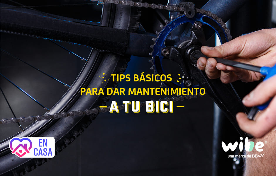 tips básicos para dar mantenimiento a tu bici, mantenimiento a mi bicicleta, cómo hacer el mantenimiento de una bicicleta, cuidados para una bici, wibe, bbva